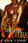 Hell Hath No Fury by Carol Lynne Hell Hath No Fury by Carol Lynne