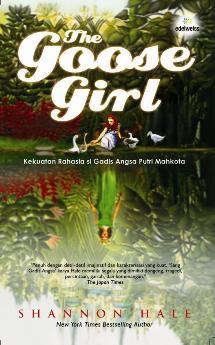 The Goose Girl: Kekuatan Rahasia Si Gadis Angsa Putri Mahkota (The Books of Bayern, #1)