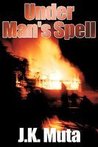 Under Man's Spell