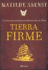 Tierra firme by Matilde Asensi Tierra firme by Matilde Asensi