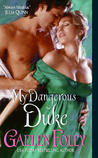 My Dangerous Duke by Gaelen Foley My Dangerous Duke by Gaelen Foley