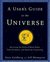 A User's Guide to the Universe by Dave Goldberg