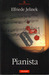 Pianista by Elfriede Jelinek Pianista by Elfriede Jelinek