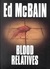 Blood Relatives (87th Precinct, #32)