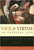 Vice & Virtue in Everyday Life: Introductory Readings in Ethics