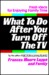 What to Do After You Turn O...