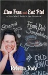Live Free and Eat Pie!: A Storyteller's Guide to New Hampshire Live Free and Eat Pie!: A Storyteller's Guide to New Hampshire