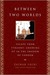 Between Two Worlds (Hardcover)