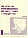 Racial and Ethnic Structure of Los Angeles County: A Geographic Guide
