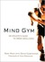 Mind Gym: An Athlete's Guide to Inner Excellence for Outer Performance (Hardcover)