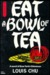 Eat A Bowl Of Tea