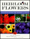 Heirloom Flowers: Vintage Flowers for Modern Gardens Heirloom Flowers: Vintage Flowers for Modern Gardens