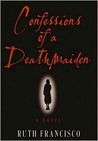 Confessions of a Deathmaiden Confessions of a Deathmaiden