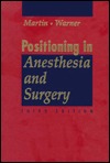 Positioning In Anesthesia And Surgery John Joseph Martin Positioning In Anesthesia And Surgery John Joseph Martin