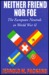 Neither Friend Nor Foe: The...