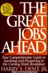 The Great Jobs Ahead: Your Comprehensive Guide to Surviving and Prospering in the Coming Work Revolution
