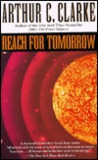 Reach for Tomorrow by Arthur C. Clarke Reach for Tomorrow by Arthur C. Clarke