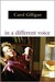 In a Different Voice: Psychological Theory and Women's Development, (Hardcover)