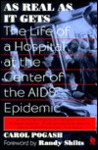 As Real As It Gets: The Life of a Hospital at the Center of the AIDS Epidemic