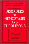 Disorders of Hemostasis and Thrombosis Scott H. Goodnight Disorders of Hemostasis and Thrombosis Scott H. Goodnight