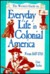 The Writer's Guide to Everyday Life in Colonial America (Writer's Guides to Everyday Life)