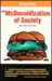 The McDonaldization of Society: An Investigation Into the Changing Character of Contemporary Social Life (Unknown Binding)