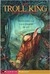 The Troll King by John Vornholt