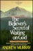 The Believer's Secret of Waiting on God (Paperback)