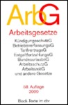 Arbeitsgesetze: Mit den wichtigsten Bestimmungen zum Arbeitsverhaltnis, Kundigungsrecht, Arbeitsschutzrecht, Berufsbildungsrecht, Tarifrecht, Betriebsverfassungsrecht, ... (Beck-Texte im dtv) Arbeitsgesetze: Mit den wichtigsten Bestimmungen zum Arbeitsverhaltnis, Kundigungsrecht, Arbeitsschutzrecht, Berufsbildungsrecht, Tarifrecht, Betriebsverfassungsrecht, ... (Beck-Texte im dtv)