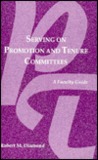Serving on Promotion and Tenure Committees: A Faculty Guide