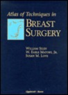 Atlas of Techniques in Breast Surgery Atlas of Techniques in Breast Surgery