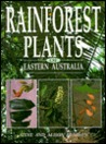Rainforest Plants of Eastern Australia