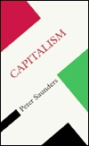 Capitalism Peter R. Saunders Capitalism Peter R. Saunders