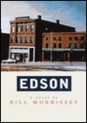 Edson by Bill Morrissey Edson by Bill Morrissey