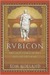 Rubicon: The Last Years of the Roman Republic (Hardcover)