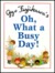 Oh, What a Busy Day (Hardcover)