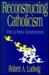 Reconstructing Catholicism