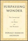 Surpassing Wonder: The Invention of the Bible and the Talmuds