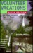 Volunteer Vacations: Short-Term Adventures That Will Benefit You and Others (Paperback)