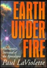 Earth Under Fire: Humanity's Survival of the Apocalypse Earth Under Fire: Humanity's Survival of the Apocalypse