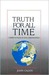 Truth for All Time: A Brief...