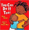 You Can Do It Too!