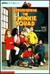 The Twinkie Squad by Gordon Korman The Twinkie Squad by Gordon Korman
