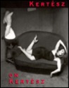 Kertesz on Kertesz: A Self-Portrait Kertesz on Kertesz: A Self-Portrait