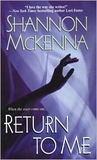 Return To Me by Shannon McKenna Return To Me by Shannon McKenna