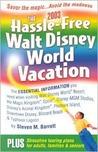 The Hassle-Free Walt Disney World Vacation, 2003 Edition