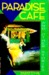 Paradise Cafe: And Other St...