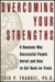 Overcoming Your Strengths: ...