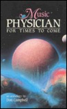 Music: Physician for Times to Come Music: Physician for Times to Come