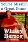 You're Missin' a Great Game: From Casey to Ozzie, the Magic of Baseball and How to Get It Back